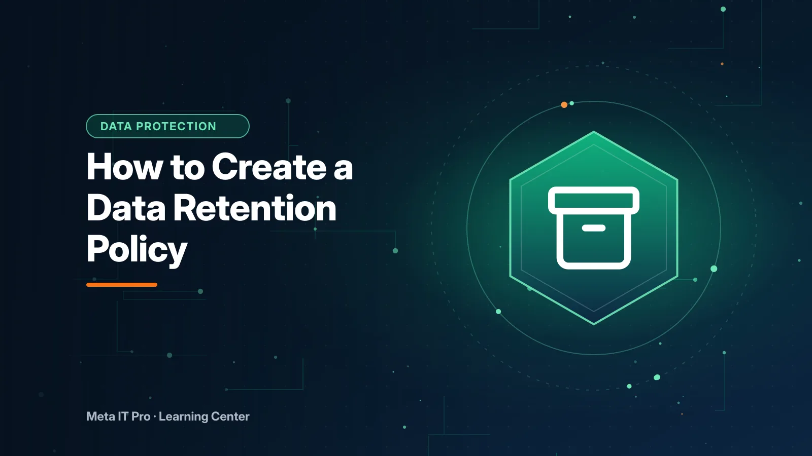 How to Create a Data Retention Policy — Data Protection illustration from Meta IT Pro