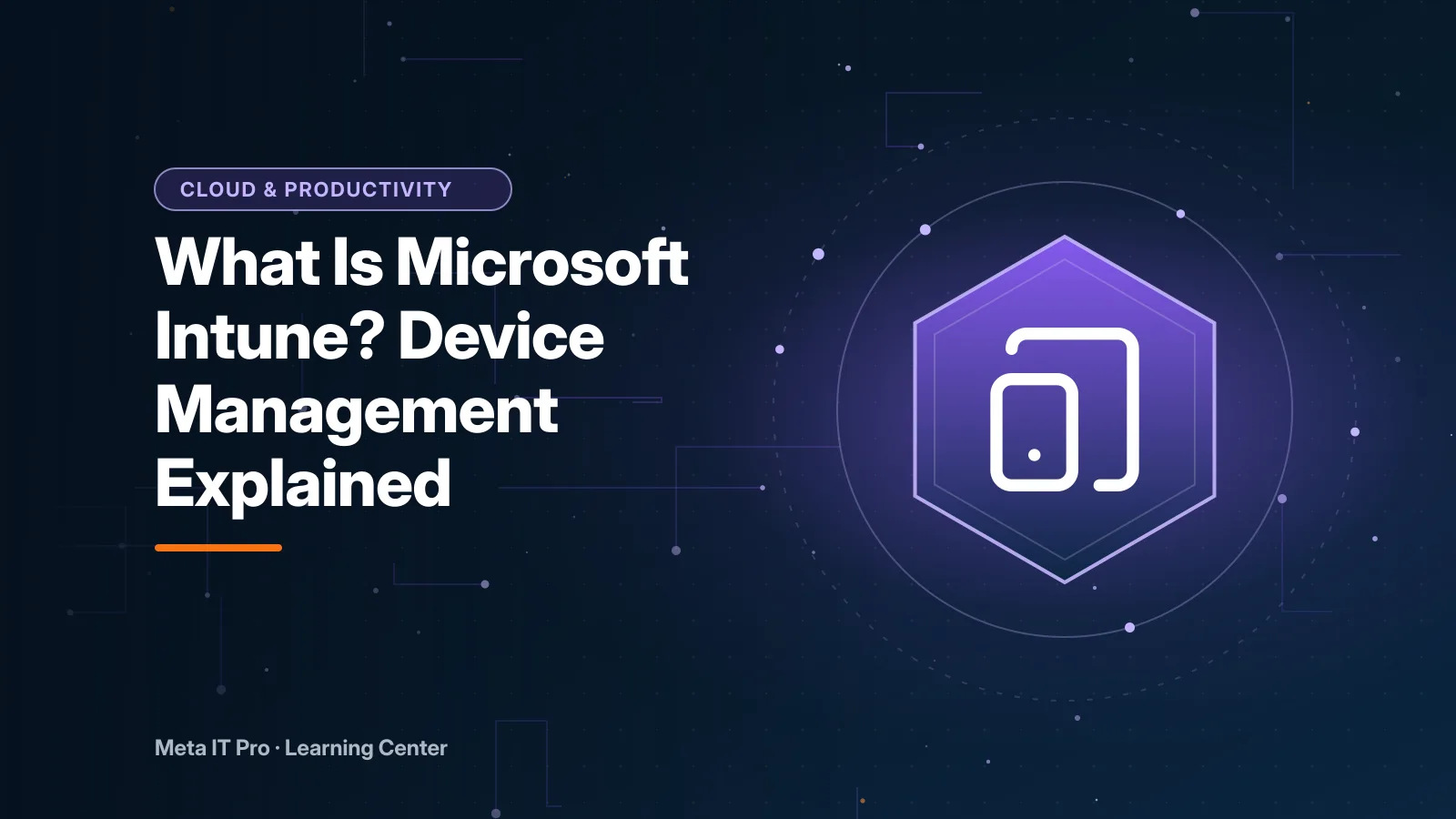 What Is Microsoft Intune? Device Management Explained — Cloud & Collaboration illustration from Meta IT Pro